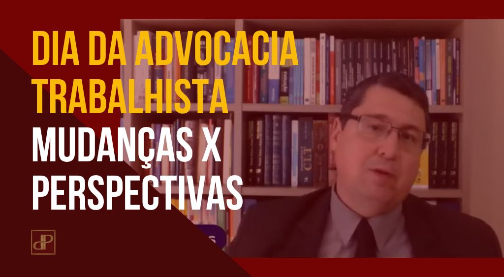 DR PAULO DIAS - DIA DA ADVOCACIA TRABALHISTA